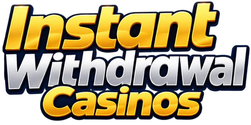 Instant Withdrawal Casinos