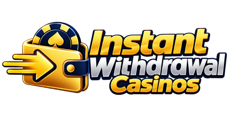 Instant Withdrawal Casinos